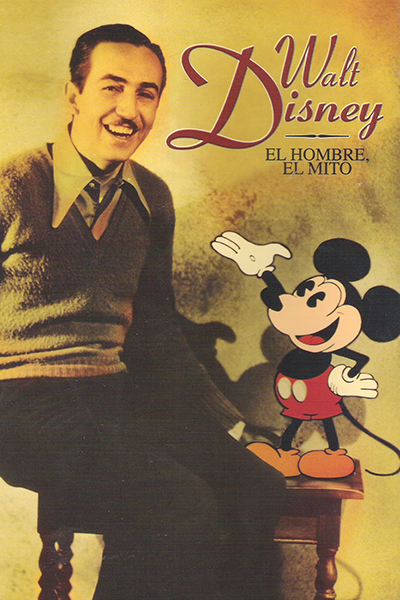 Walt Disney: El hombre, el mito