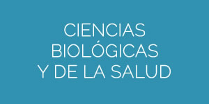 Ciencias Biológicas y de la Salud