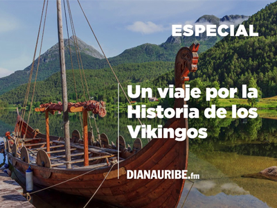 Un viaje por la Historia de los Vikingos | DianaUribe.fm